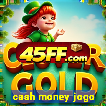 cash money jogo